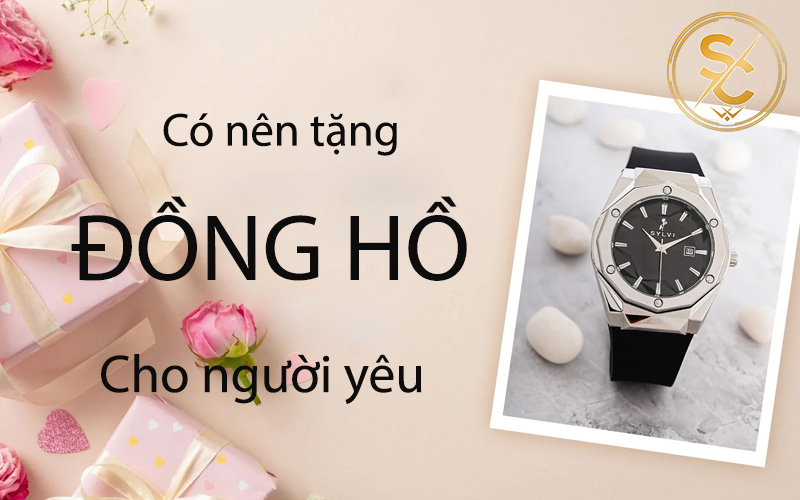 có nên tặng đồng hồ cho người yêu